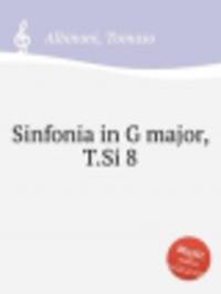 Симфония соль мажор, T.Si 8. Sinfonia in G major, T.Si 8 by Albinoni, Tomaso