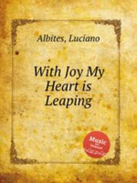 With Joy My Heart is Leaping