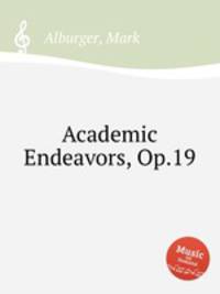 Academic Endeavors, Op.19