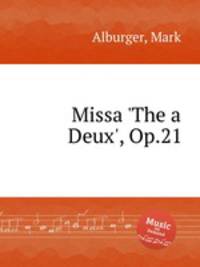 Missa `The a Deux`, Op.21