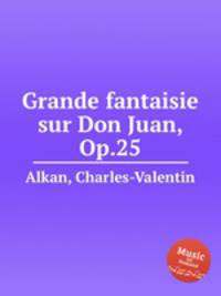Grande fantaisie sur Don Juan, Op.25