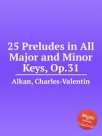 25 Preludes in All Major and Minor Keys, Op.31