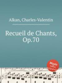 Recueil de Chants, Op.70