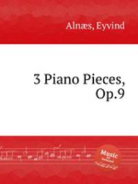 3 Piano Pieces, Op.9