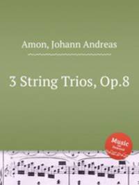 3 String Trios, Op.8