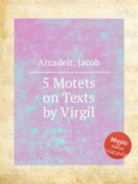 5 Motets on Texts by Virgil