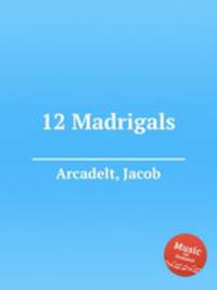 12 Madrigals