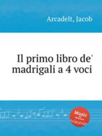 Il primo libro de` madrigali a 4 voci