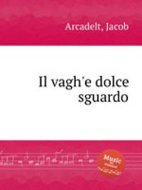 Il vagh`e dolce sguardo