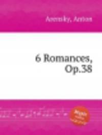 6 романсов, op. 38. 6 Romances, Op.38 by Arensky, Anton