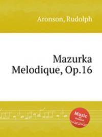Mazurka Melodique, Op.16