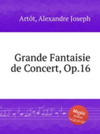 Grande Fantaisie de Concert, Op.16