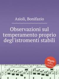Observazioni sul temperamento proprio degl`istromenti stabili