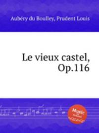 Le vieux castel, Op.116