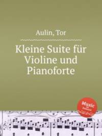 Kleine Suite fr Violine und Pianoforte