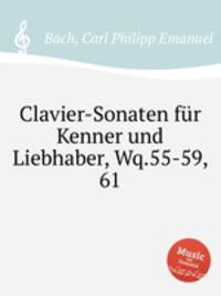 Clavier-Sonaten fr Kenner und Liebhaber, Wq.55-59, 61