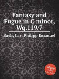 Fantasy and Fugue in C minor, Wq.119/7