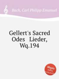 Gellert`s Sacred Odes & Lieder, Wq.194