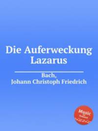 Die Auferweckung Lazarus