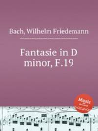 Fantasie in D minor, F.19