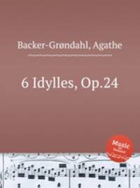 6 Idylles, Op.24