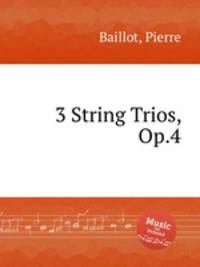 3 String Trios, Op.4