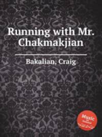 Running with Mr. Chakmakjian