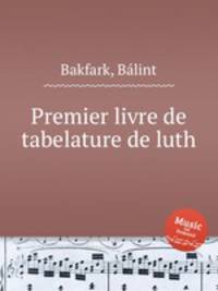 Premier livre de tabelature de luth