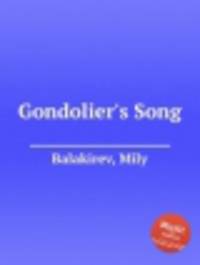Песня гондольера. Gondolier's Song by Balakirev, Mily