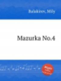 Мазурка No.4. Mazurka No.4 by Balakirev, Mily