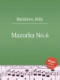 Мазурка No.6. Mazurka No.6 by Balakirev, Mily