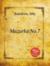 Мазурка No.7. Mazurka No.7 by Balakirev, Mily