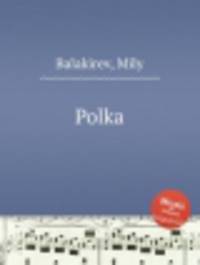 Полька. Polka by Balakirev, Mily