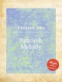 Испанская мелодия. Spanish Melody by Balakirev, Mily