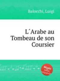 LArabe au Tombeau de son Coursier