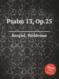 Psalm 13, Op.25