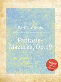 Fantasie-Mazurka, Op.19