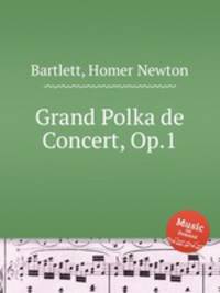 Grand Polka de Concert, Op.1