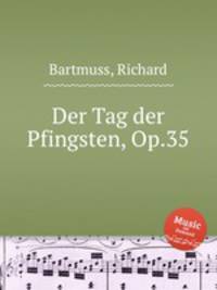 Der Tag der Pfingsten, Op.35