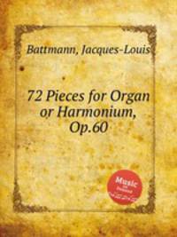72 Pieces for Organ or Harmonium, Op.60