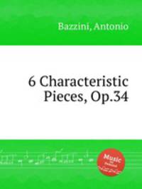 6 Characteristic Pieces, Op.34