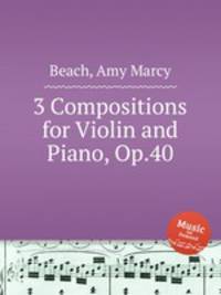 3 Compositions for Violin and Piano, Op.40