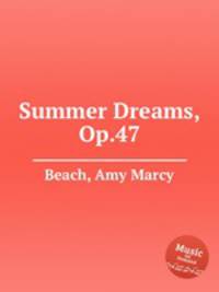 Summer Dreams, Op.47