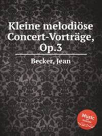 Kleine melodise Concert-Vortrge, Op.3