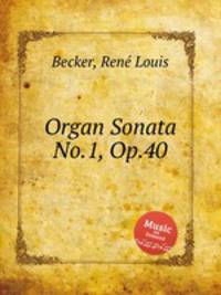 Organ Sonata No.1, Op.40