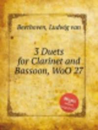 3 дуэта для кларнета и фагота, WoO 27. 3 Duets for Clarinet and Bassoon, WoO 27 by Beethoven, Ludwig van