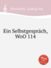 Монолог, WoO 114. Ein SelbstgesprГ¤ch, WoO 114 by Beethoven, Ludwig van