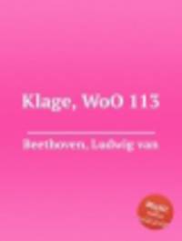 Плач, WoO 113. Klage, WoO 113 by Beethoven, Ludwig van