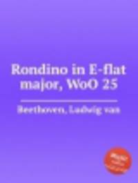 Рондино ми-бемоль мажор, WoO 25. Rondino in E-flat major, WoO 25 by Beethoven, Ludwig van