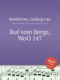 Зов гор, WoO 147. Ruf vom Berge, WoO 147 by Beethoven, Ludwig van